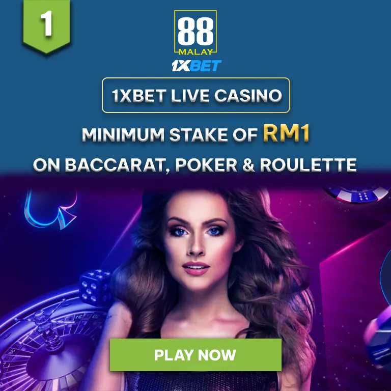 1XBET LIVE CASINO MINIMUM STAKE OF RM1 ON BACCARAT, POKER & ROULETTE
