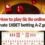 how to play sic bo online ultimate 1xbet betting guide
